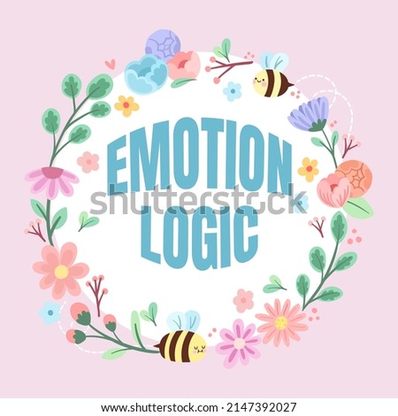 Text sign showing Emotion Logic. Word Written on Heart or Brain Soul or Intelligence Confusion Equal Balance Frame Decorated With Colorful Flowers And Foliage Arranged Harmoniously.