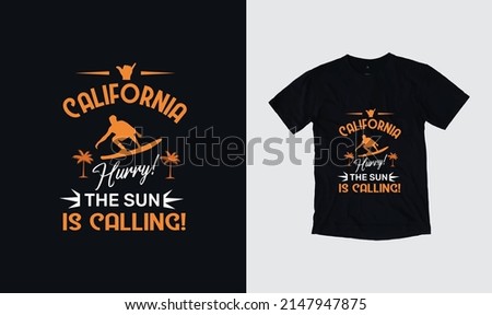 Hurry the Sun is Calling Summer graphic t-shirt design, stylish t-shirts and trendy clothing designs with lettering, and printable, vector illustration designs.
