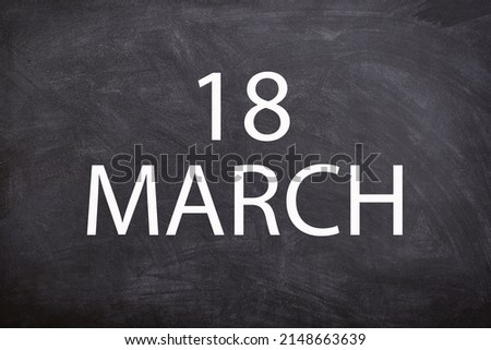 18 march text with blackboard background for calendar. And march is the third month of the year
