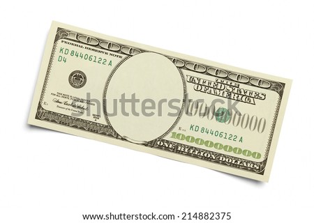 One Billion Dollar Bill With Cut Out Face Isolated on White Background. Royalty-Free Stock Photo #214882375