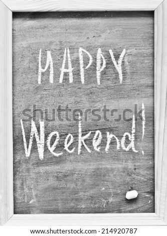 Happy Weekend! written with Chalk on Blackboard