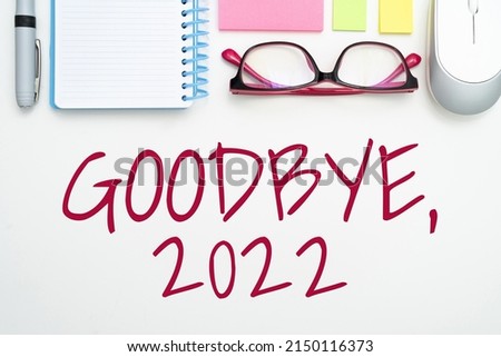 Hand writing sign Goodbye 2022. Internet Concept New Year Eve Milestone Last Month Celebration Transition Flashy School Office Supplies, Teaching Learning Collections, Writing Tools,