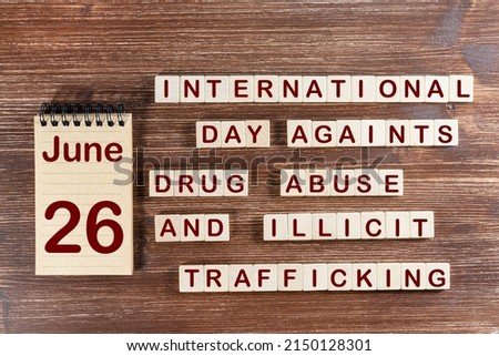 The celebration of the   International Day Against Drug Abuse and Illicit Trafficking the June 26