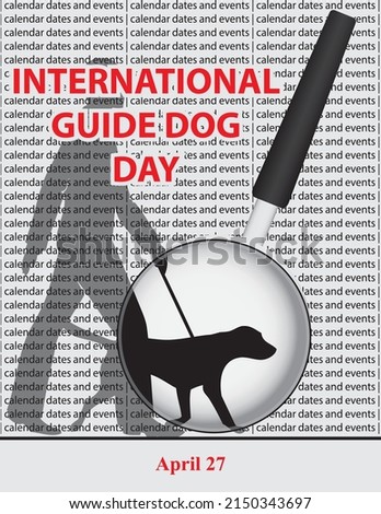 Creative illustration for calendar dates and events in april - International Guide Dog Day Royalty-Free Stock Photo #2150343697
