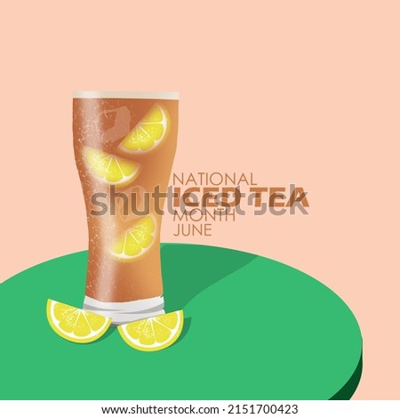 A glass of fresh iced tea filled with lemon slices on a green table and bold texts on light red background, National Iced Tea Month in June