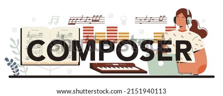 Composer typographic header. Author making and playing music with professional equipment. Talented songwriter, classic, jazz and rock music composing. Flat vector illustration.
