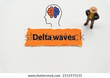 Delta waves.The word is written on a slip of colored paper. Psychological terms, psychologic words, Spiritual terminology. psychiatric research. Mental Health Buzzwords. Royalty-Free Stock Photo #2151973135