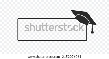 Graduate college, high school or university cap banner icon isolated on transparent background. Vector degree ceremony hat with line stroke border. Black educational student symbol and blank frame Royalty-Free Stock Photo #2152076061