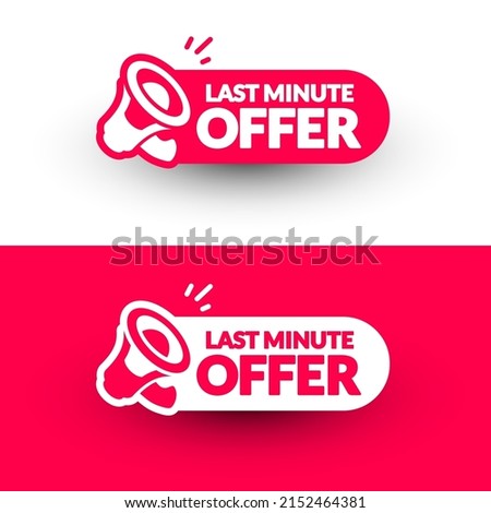 Last Minute Offer Label Set With Megaphone Royalty-Free Stock Photo #2152464381