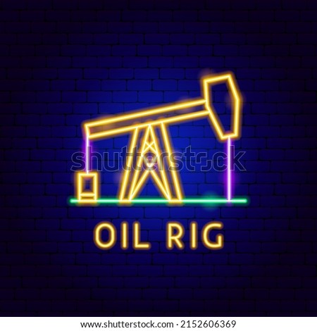Oil Rig Neon Label. Vector Illustration of Industrial Promotion.