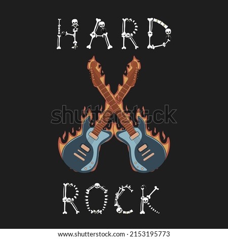 Guitars on fire and HARD ROCK written in bones. Hand drawn flat vector illustration. Vector print for t-shirt graphics and other uses.