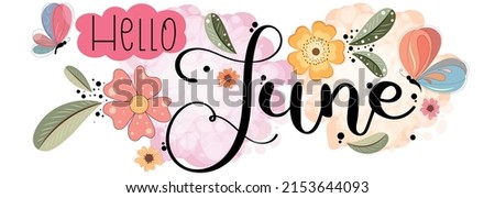 Hello JUNE.  June month vector with flowers, butterfly and leaves. Decoration letters floral. Illustration June calendar Royalty-Free Stock Photo #2153644093