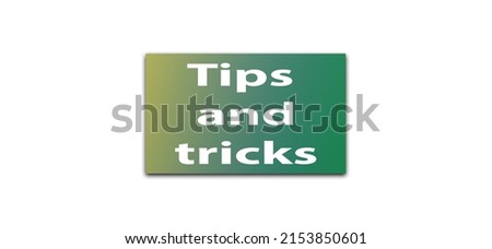 Tips and tricks words are written on a solid background. Business, signs, and symbols, lifestyle motivational and emotional concepts. Copy space. Quote Poster and Flyer design. Abstract background. 