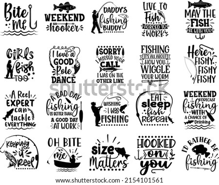 Fishing Quotes SVG Cut Files Designs Bundle. Fishing quotes SVG cut files, Fishing quotes t shirt designs, Saying about Fishing, Fisherman cut files, Fisherman saying eps files, SVG bundle of Fish