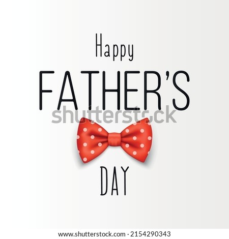 Fathers Day, June 19th. Vector Background. Banner with Red Realistic Polka Dot Bow Tie, Lettering, Typography. Silk Glossy Bowtie, Tie Gentleman. Fathers Day Holiday Concept