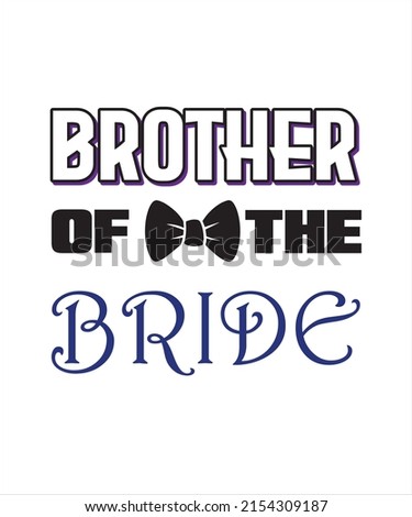 BROTHER OF THE BRIDE T-SHIRT DESIGN. SISTER WEDDING T-SHIRT.