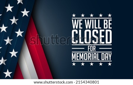 Memorial Day Background Design. We will be closed for Memorial Day. Vector Illustration. Royalty-Free Stock Photo #2154340801