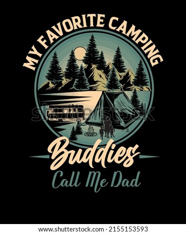 My Favorite Camping Buddies Call Me Dad Funny Camping T Shirt vintage mountain t-shirt design