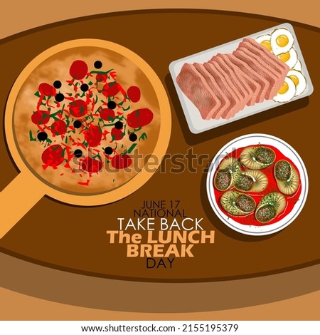 Various types of food such as pizza, meat, eggs and snail shells for lunch on the brown table with bold texts, National Take Back the Lunch Break Day June 17
