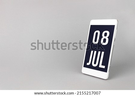July 8th. Day 8 of month, Calendar date. Smartphone with calendar day, calendar display on your smartphone.  Summer month, day of the year concept