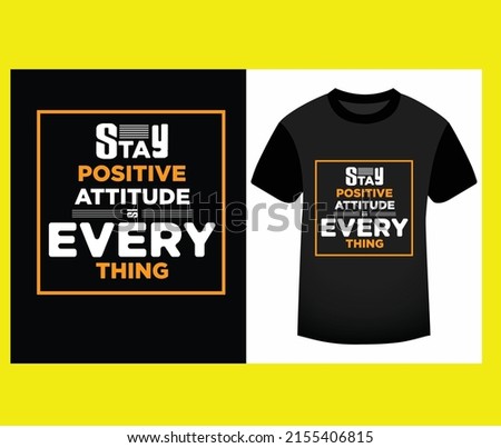 stay positive attitude t shirt design suitable for print design