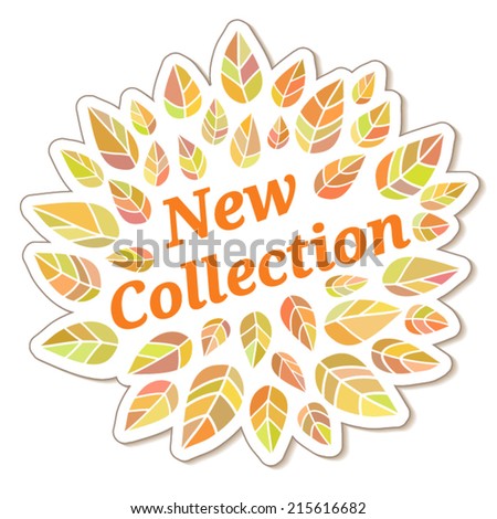 Sticker with the word "New collection" for store (shops) on the background of autumn leaves