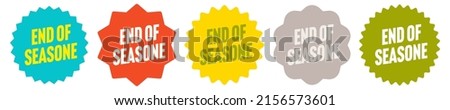 End of season sale sticker with starburst design set. Color badge with discount promotion message for marketing campaign vector illustration isolated on white background Royalty-Free Stock Photo #2156573601