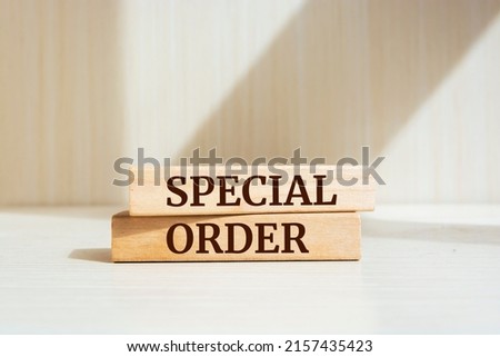 Wooden blocks with words 'Special Order'. Business concept