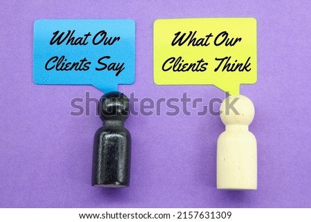 What Our Clients Think And What Our Clients Say Concept Royalty-Free Stock Photo #2157631309