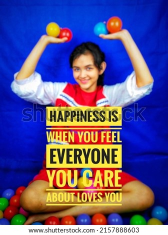 Motivational quote"Happiness is when you feel all the people you care about love you". inspirational image quote, Pontianak West Kalimantan in May 2022
