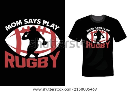 Mom says play rugby, Rugby T shirt design, vintage, typography