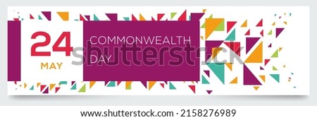 Commonwealth Day, held on 24 may.	