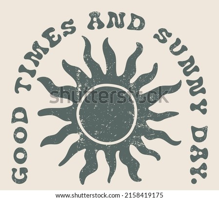70s retro sun illustration print with inspirational slogan for graphic tee t shirt or poster sticker - Vector