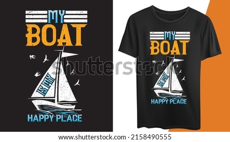 This is a creative Ship Boat T-shirt design. All major components are easily editable and customizable. Print Template, typography quotes, illustration - vector.
