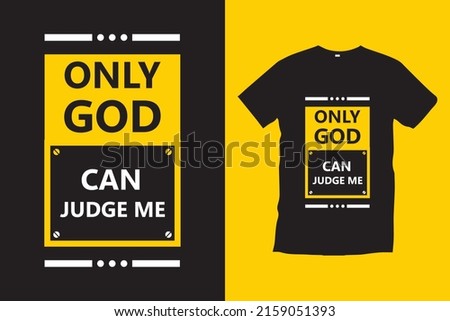 Only good can judge me typography t-shirt vector.