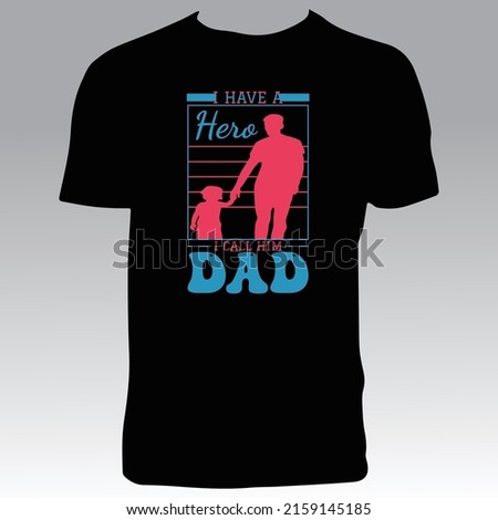 Dad T Shirt Design And Vector Illustration. 
