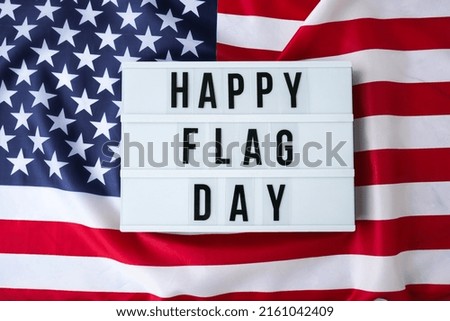 American flag. Lightbox with text HAPPY FLAG DAY Flag of the united states of America. July 4th Independence Day. USA patriotism national holiday. Usa proud. Freedom concept