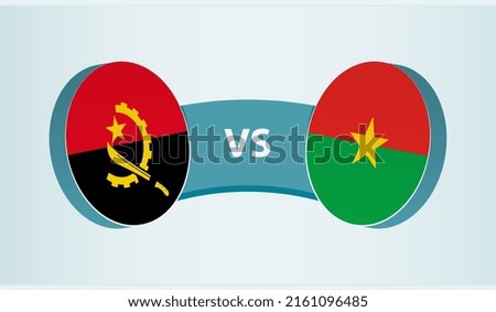 Angola versus Burkina Faso, team sports competition concept. Round flag of countries.