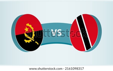 Angola versus Trinidad and Tobago, team sports competition concept. Round flag of countries.