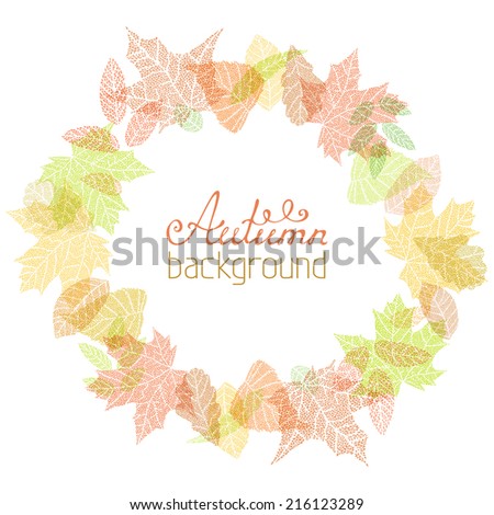 Autumn round frame. Autumn leaves on white background. There is place for your text in the center.