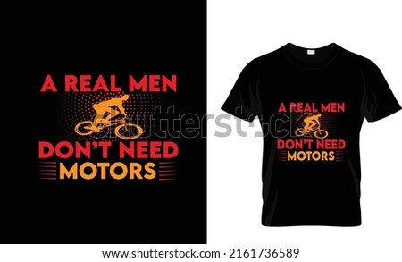 REAL MEN DON'T NEED MOTORS...BYCYCLE T SHIRT