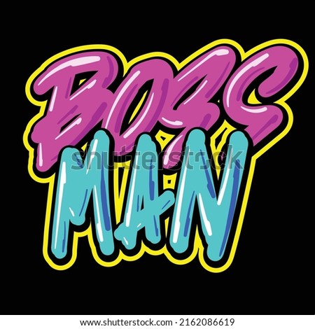 Boss Man Hand Lettering. Design For T shirt, Stickers, Emblem, Logo, Background, Hoodie.