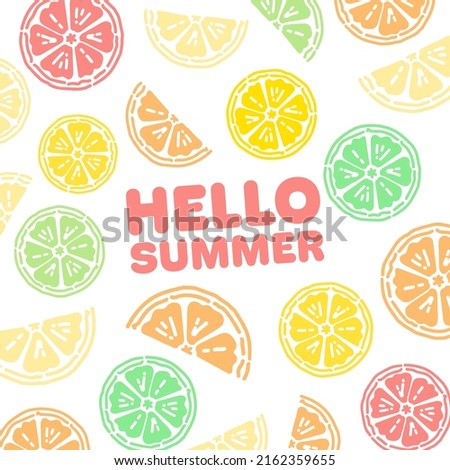 Hello Summer Multi Color Citrus Background , Square Template. Lemon, Orange, Grapefruit and Lime Juicy Backgrounds, suitable for Cafes, Menus, Restaurants, Prints and Designs.