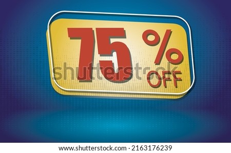 
75, 75%, numeral 75 symbolizing the discount, 
on yellow plate and blue background with red number
