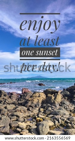 inspirational motivational quotes. enjoy at least one sunset per day in nature background