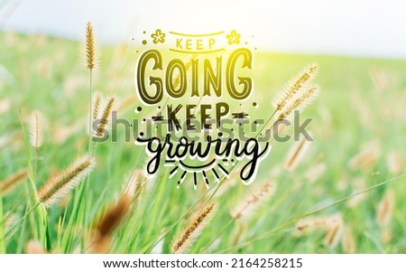 motivational quotes, keep going keep growing, motivational messages keep going, keep growing, motivational phrases of encouragement