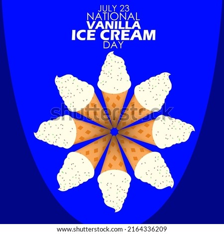 Vanilla ice cream cones in twisting arrangement with bold text on blue background, National Vanilla Ice Cream Day July 23