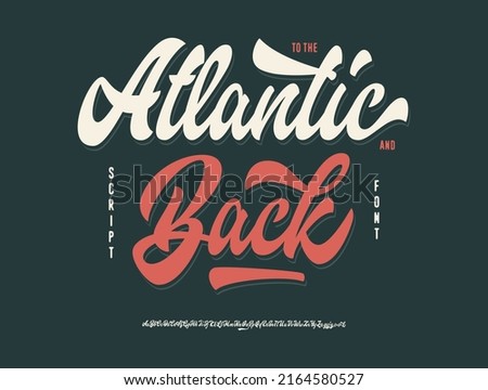 To the Atlantic and Back. Original Retro Script Font. Vector