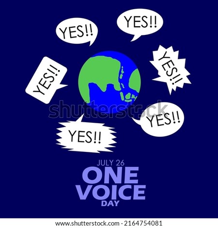 Earth illustration with voices from all over the earth calling for one voice that is yes in bold text on a dark blue background, One Voice Day July 26