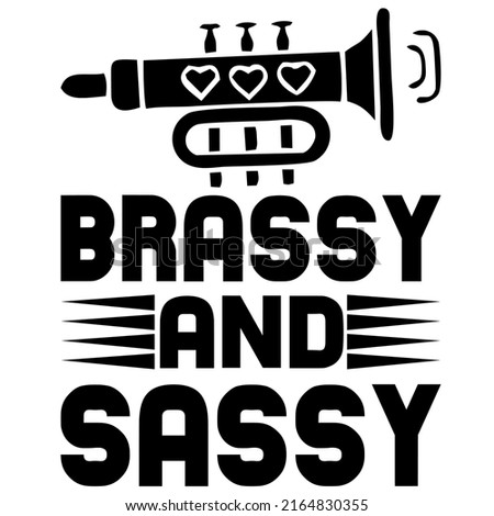 brassy and sassyis a vector design for printing on various surfaces like t shirt, mug etc.  Royalty-Free Stock Photo #2164830355